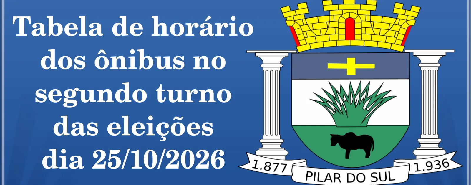 Tabela de horário dos ônibus no segundo turno das eleições dia 25/10/2026