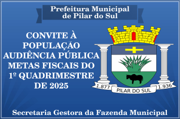 CONVITE À POPULAÇÃO AUDIÊNCIA PÚBLICA 1º QUADRIMESTRE DE 2025 - METAS FISCAIS