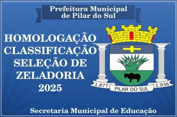 HOMOLOGAÇÃO DA CLASSIFICAÇÃO - SELEÇÃO DE ZELADORIA 2025