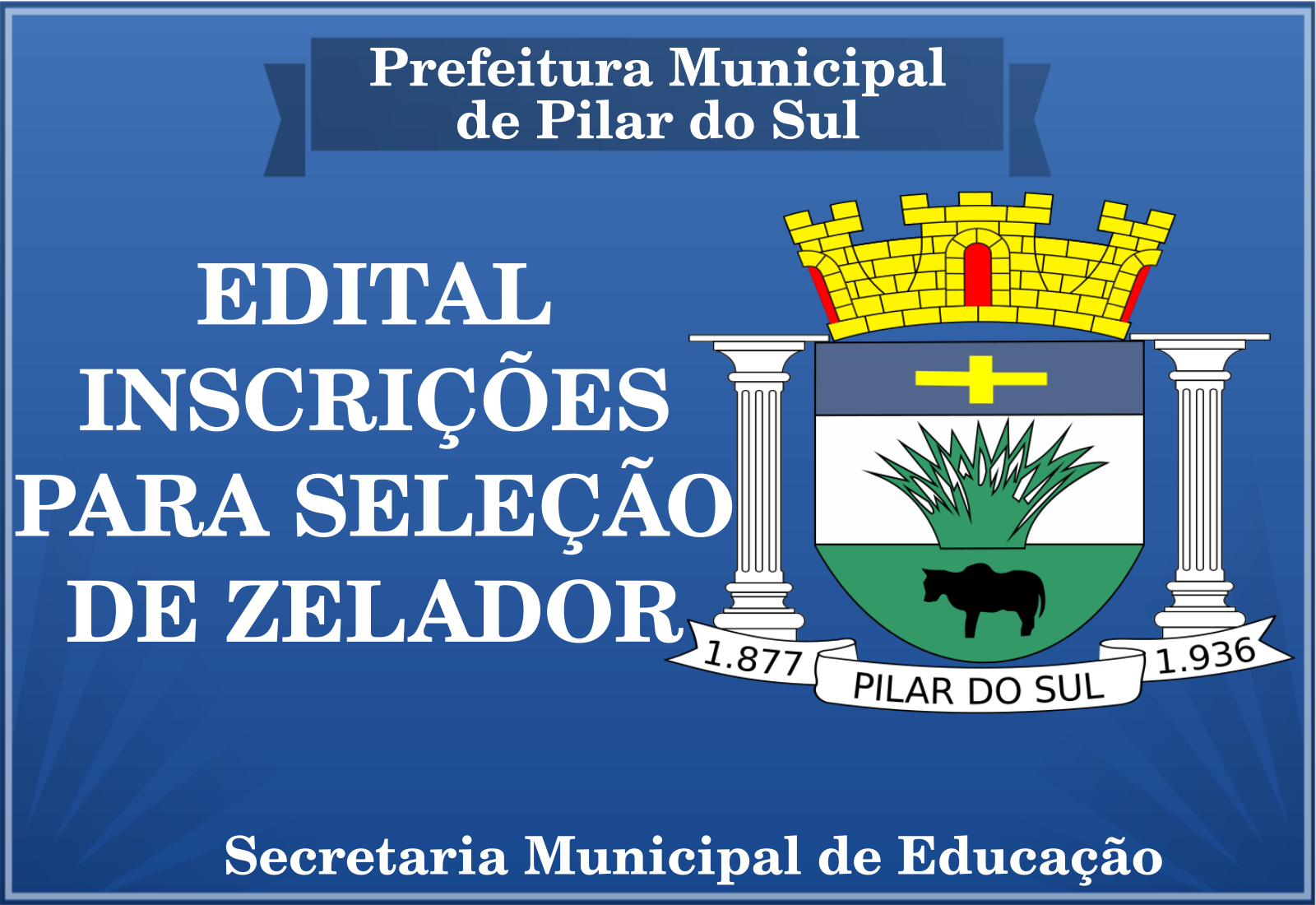 EDITAL PARA ABERTURA DE INSCRIÇÕES PARA SELEÇÃO DE ZELADOR PARA VAGA INICIAL E CADASTRO DE RESERVA